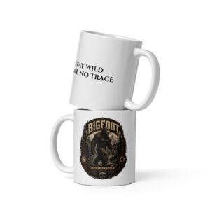 Bigfoot 11 oz mug, showing the artwork and saying on opposite sides